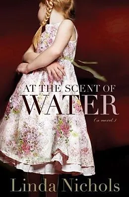 E-Book (epub) At the Scent of Water (The Second Chances Collection Book #3) von Linda Nichols