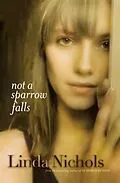 E-Book (epub) Not a Sparrow Falls (The Second Chances Collection Book #1) von Linda Nichols