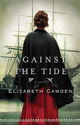 eBook (epub) Against the Tide de Elizabeth Camden