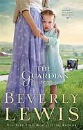 E-Book (epub) Guardian (Home to Hickory Hollow Book #3) von Beverly Lewis