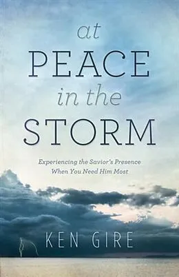 E-Book (epub) At Peace in the Storm von Ken Gire