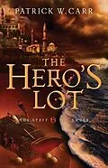 E-Book (epub) Hero's Lot (The Staff and the Sword) von Patrick W. Carr