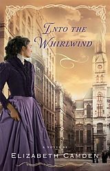 eBook (epub) Into the Whirlwind de Elizabeth Camden
