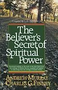 E-Book (epub) Believer's Secret of Spiritual Power (Andrew Murray Devotional Library) von Charles Finney