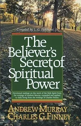 E-Book (epub) Believer's Secret of Spiritual Power (Andrew Murray Devotional Library) von Charles Finney