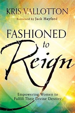 eBook (epub) Fashioned to Reign de Kris Vallotton