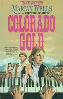 E-Book (epub) Colorado Gold (Treasure Quest Book #1) von Marian Wells