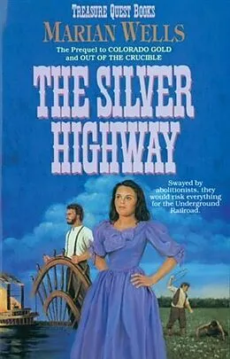 E-Book (epub) Silver Highway (Treasure Quest Book #3) von Marian Wells