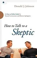E-Book (epub) How to Talk to a Skeptic von Donald J. Johnson