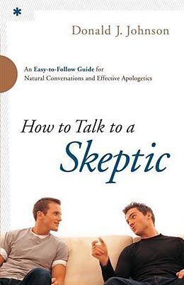 eBook (epub) How to Talk to a Skeptic de Donald J. Johnson