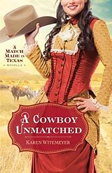 eBook (epub) Cowboy Unmatched (Ebook Shorts) (The Archer Brothers Book #3) de Karen Witemeyer
