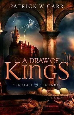 E-Book (epub) Draw of Kings (The Staff and the Sword) von Patrick W. Carr