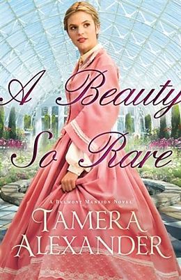 eBook (epub) Beauty So Rare (A Belmont Mansion Novel Book #2) de Tamera Alexander