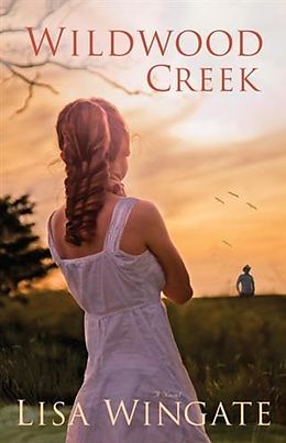 E-Book (epub) Wildwood Creek (The Shores of Moses Lake Book #4) von Lisa Wingate