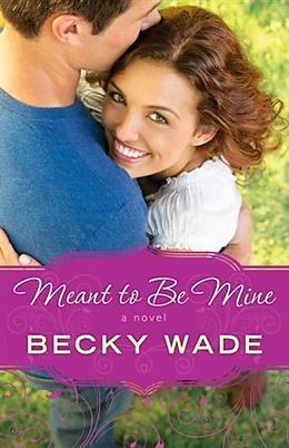 E-Book (epub) Meant to Be Mine (A Porter Family Novel Book #2) von Becky Wade