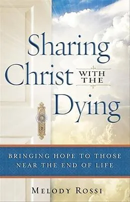 E-Book (epub) Sharing Christ With the Dying von Melody Rossi