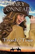E-Book (epub) Tried and True (Wild at Heart Book #1) von Mary Connealy