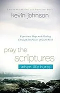 E-Book (epub) Pray the Scriptures When Life Hurts von Kevin Johnson