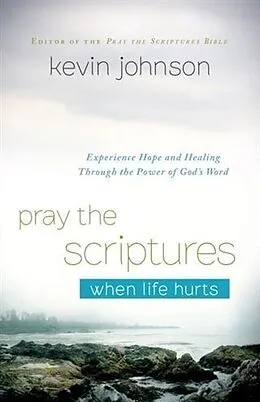 E-Book (epub) Pray the Scriptures When Life Hurts von Kevin Johnson