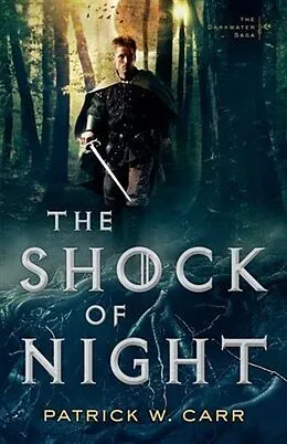 E-Book (epub) Shock of Night (The Darkwater Saga Book #1) von Patrick W. Carr