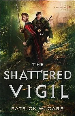 E-Book (epub) Shattered Vigil (The Darkwater Saga Book #2) von Patrick W. Carr