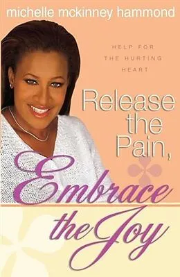 E-Book (epub) Release the Pain, Embrace the Joy von Michelle McKinney Hammond