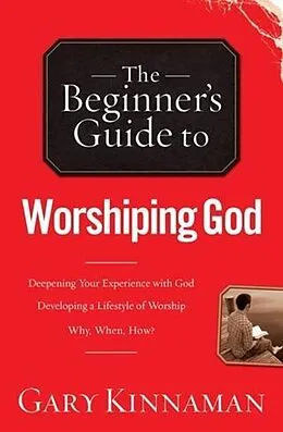 E-Book (epub) Beginner's Guide to Worshiping God von Gary D. Kinnaman