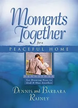 E-Book (epub) Moments Together for a Peaceful Home von Dennis Rainey