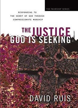 E-Book (epub) Justice God Is Seeking (The Worship Series) von David Ruis
