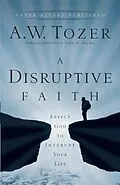 E-Book (epub) Disruptive Faith von A. W. Tozer