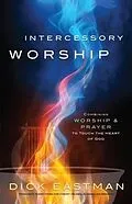 E-Book (epub) Intercessory Worship von Dick Eastman