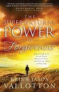 E-Book (epub) Supernatural Power of Forgiveness von Kris Vallotton