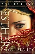 E-Book (epub) Esther (A Dangerous Beauty Novel Book #1) von Angela Hunt