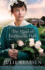 E-Book (epub) Maid of Fairbourne Hall von Julie Klassen