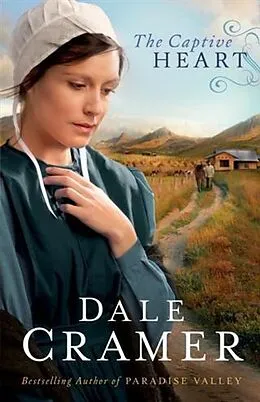 E-Book (epub) Captive Heart (The Daughters of Caleb Bender Book #2) von Dale Cramer