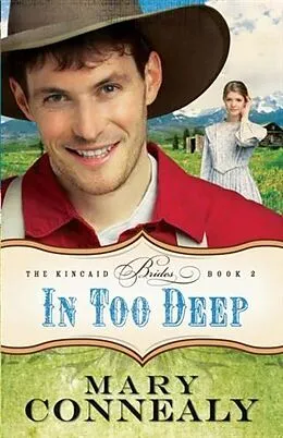 E-Book (epub) In Too Deep (The Kincaid Brides Book #2) von Mary Connealy