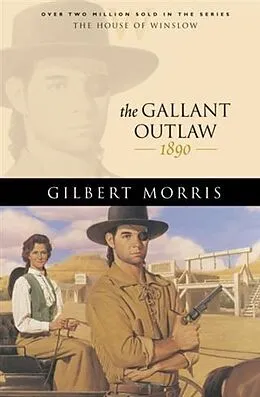 E-Book (epub) Gallant Outlaw (House of Winslow Book #15) von Gilbert Morris