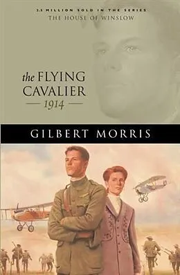 E-Book (epub) Flying Cavalier (House of Winslow Book #23) von Gilbert Morris