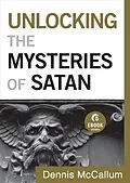 E-Book (epub) Unlocking the Mysteries of Satan (Ebook Shorts) von Dennis McCallum