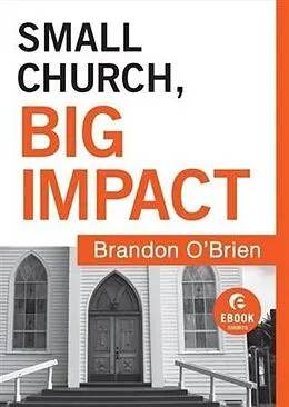 E-Book (epub) Small Church, Big Impact (Ebook Shorts) von Brandon J. O'Brien