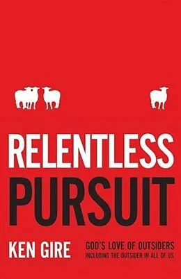 E-Book (epub) Relentless Pursuit von Ken Gire