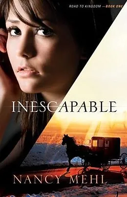 E-Book (epub) Inescapable (Road to Kingdom Book #1) von Nancy Mehl