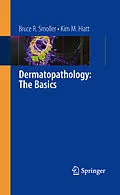 E-Book (pdf) Dermatopathology: The Basics von Bruce R. Smoller, Kim M. Hiatt