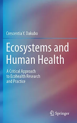 E-Book (pdf) Ecosystems and Human Health von Crescentia Y. Dakubo