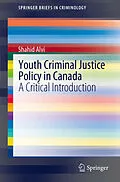 E-Book (pdf) Youth Criminal Justice Policy in Canada von Shahid Alvi