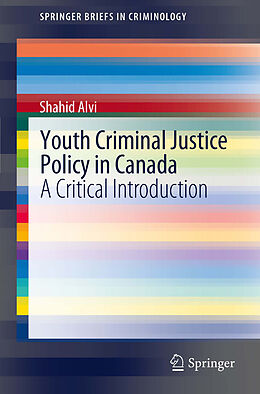 eBook (pdf) Youth Criminal Justice Policy in Canada de Shahid Alvi