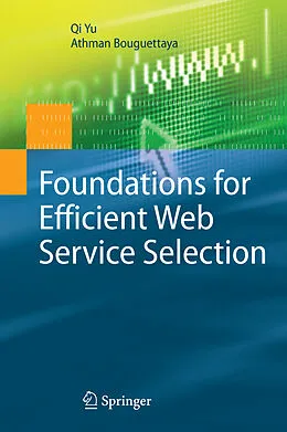 E-Book (pdf) Foundations for Efficient Web Service Selection von Qi Yu, Athman Bouguettaya
