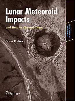 Kartonierter Einband Lunar Meteoroid Impacts and How to Observe Them von Brian Cudnik
