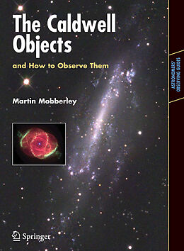 Kartonierter Einband The Caldwell Objects and How to Observe Them von Martin Mobberley