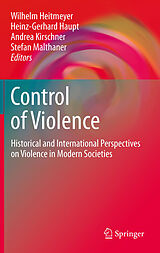 E-Book (pdf) Control of Violence von Wilhelm Heitmeyer, Heinz-Gerhard Haupt, Stefan Malthaner